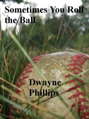 cover image of Sometimes You Roll the Ball